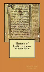 Elements of Gaelic Grammar: In Four Parts