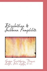 Elizabethan & Jacobean Pamphlets