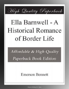 Ella Barnwell – A Historical Romance of Border Life