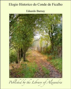 Elogio Historico do Conde de Ficalho (Portuguese Edition)