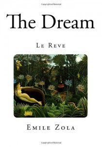 The Dream: Le Reve (Emile Zola Classics)
