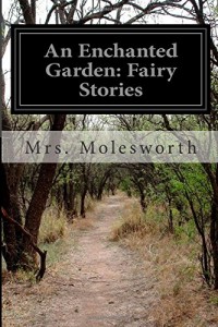 An Enchanted Garden: Fairy Stories