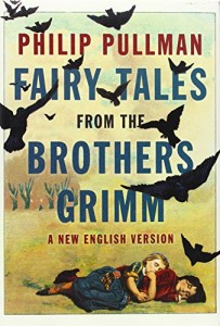 Fairy Tales from the Brothers Grimm: A New English Version