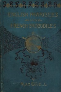 English Pharisees and French Crocodiles and Other Anglo-French Typical Characters