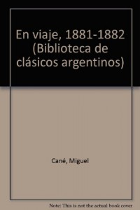 En viaje, 1881-1882 (Biblioteca de claÌsicos argentinos)