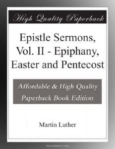 Epistle Sermons, Vol. II – Epiphany, Easter and Pentecost