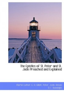 The Epistles of St. Peter and St. Jude Preached and Explained