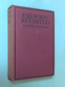 Erewhon revisited twenty years later, both by the original discoverer of the country and by his son