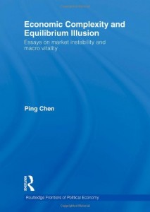 Economic Complexity and Equilibrium Illusion: Essays on market instability and macro vitality (Routledge Frontiers of Political Economy)
