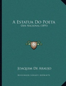 A Estatua Do Poeta: Ode Nacional (1891) (Portuguese Edition)