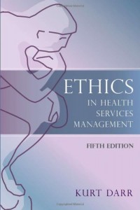 Ethics in Health Services Management, Fifth Edition