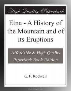 Etna – A History of the Mountain and of its Eruptions