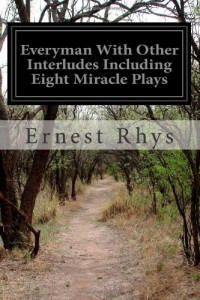 Everyman With Other Interludes Including Eight Miracle Plays