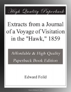 Extracts from a Journal of a Voyage of Visitation in the “Hawk,” 1859