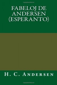 Fabeloj de Andersen (Esperanto) (Esperanto Edition)