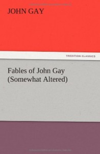 Fables of John Gay (Somewhat Altered)