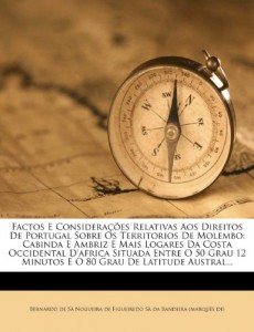 Factos E Consideracoes Relativas Aos Direitos de Portugal Sobre OS Territorios de Molembo: Cabinda E Ambriz E Mais Logares Da Costa Occidental D’Afric (Portuguese Edition)