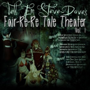 Tell Em Steve Dave Fair-re-re Tale Theater
