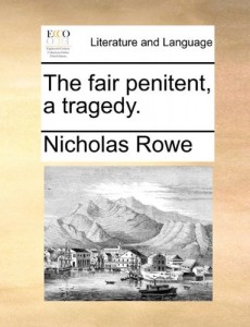 The fair penitent, a tragedy.