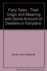 FAIRY TALES THEIR ORIGIN AND MEANING: WITH SOME ACCOUNT OF DWELLERS IN FAIRYLAND
