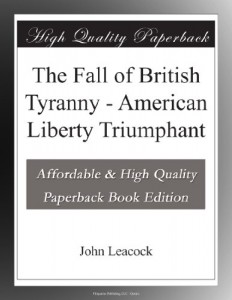 The Fall of British Tyranny – American Liberty Triumphant