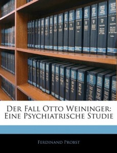 Der Fall Otto Weininger: Eine Psychiatrische Studie (German Edition)
