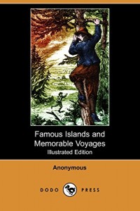 Famous Islands and Memorable Voyages (Illustrated Edition) (Dodo Press)