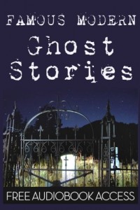 Famous Modern Ghost Stories (Fiction Classics) (Volume 13)