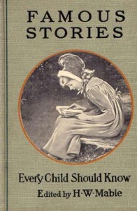 Famous Stories Every Child Should Know (What Every Child Should Know Library)