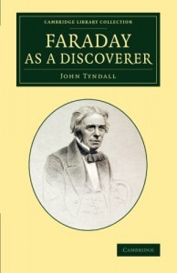 Faraday as a Discoverer (Cambridge Library Collection – Physical  Sciences)