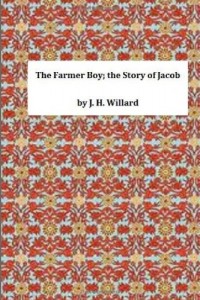 The Farmer Boy; the Story of Jacob