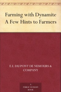 Farming with Dynamite A Few Hints to Farmers