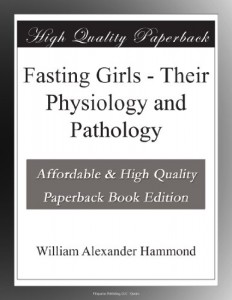 Fasting Girls – Their Physiology and Pathology