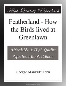 Featherland – How the Birds lived at Greenlawn