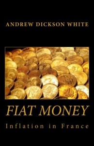 Fiat Money Inflation in France: How It Came, What It Brought, and How It Ended