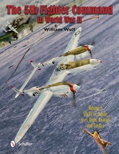 The 5th Fighter Command in World War II, Vol. 3: 5th FC vs. Japan – Aces, Units, Aircraft, and Tactics