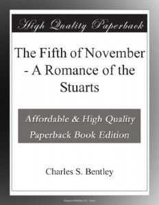 The Fifth of November – A Romance of the Stuarts