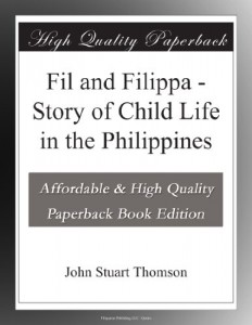 Fil and Filippa – Story of Child Life in the Philippines