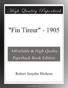 “Fin Tireur” – 1905