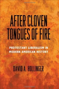 After Cloven Tongues of Fire: Protestant Liberalism in Modern American History