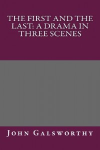 The First and the Last: A Drama in Three Scenes