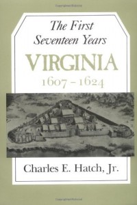 The First Seventeen Years: Virginia 1607-1624 (Jamestown 350th Anniversary Historical B)