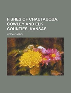 Fishes of Chautauqua, Cowley and Elk Counties, Kansas