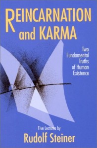 Reincarnation and Karma: Two Fundamental Truths of Human Existence : Five Lectures Given During January to March 1912 in Berlin and Stuttgart