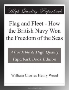 Flag and Fleet – How the British Navy Won the Freedom of the Seas