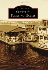 Seattle’s Floating Homes (Images of America)