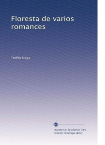 Floresta de varios romances (Portuguese Edition)
