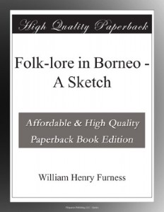 Folk-lore in Borneo – A Sketch