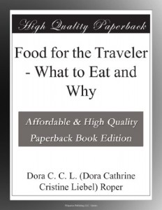 Food for the Traveler – What to Eat and Why