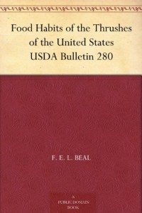 Food Habits of the Thrushes of the United States USDA Bulletin 280